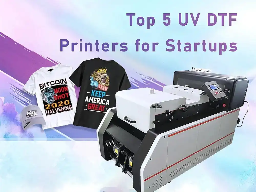 2024 Top 5 UV DTF Printers for Startups.webp
